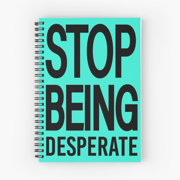 Item preview, Copy of Stop Being Desperate ,mother's day designed and sold by AlexyArtDesign.