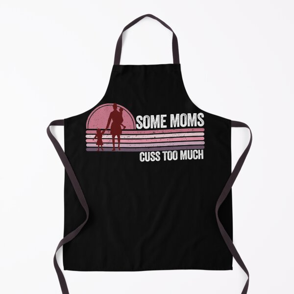 Item preview, Some Moms Cuss Too Much It's Me I'm Some Moms, designed and sold by PinkyTree.