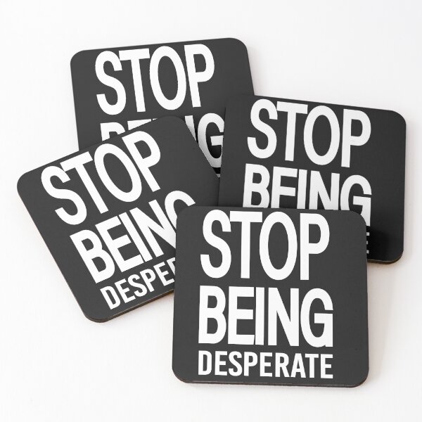 Item preview, Copy of Stop Being Desperate ,mother's day designed and sold by AlexyArtDesign.