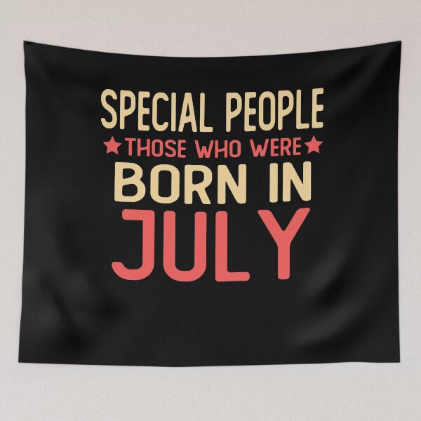 Item preview, born in july Birthday saying gifts Special people those who were born in july designed and sold by alaechamlal.