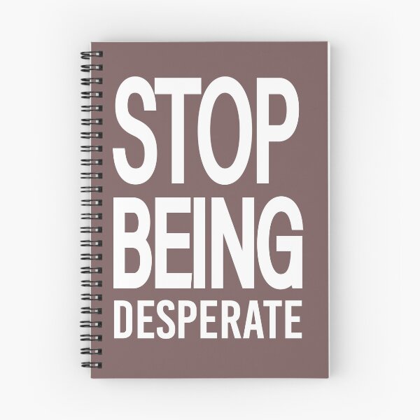 Item preview, Copy of Stop Being Desperate ,mother's day designed and sold by AlexyArtDesign.