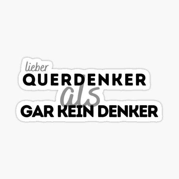 Lieber Querdenker als gar kein Denker Sticker