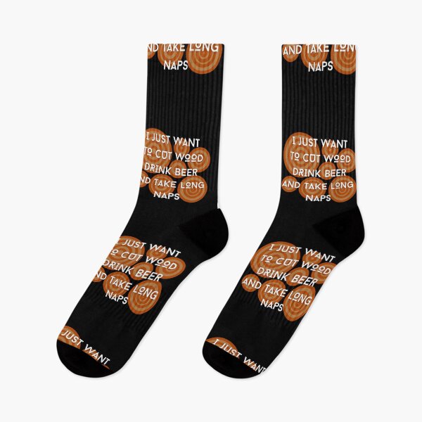 Item preview, I Just Want To Cut Wood Drink Beer And Take Long Naps designed and sold by Crafty-Mornings.