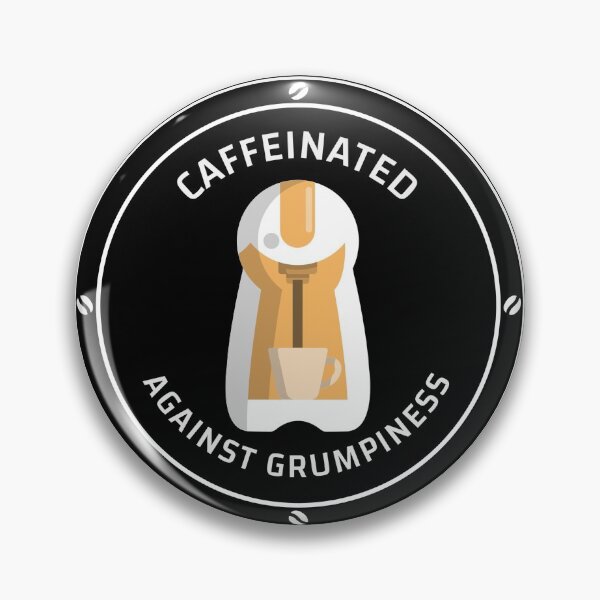 Item preview, Caffeinated Against Grumpiness designed and sold by Edenjodie.