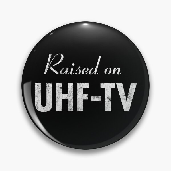 Item preview, Raised on UHF-TV designed and sold by twHistory.