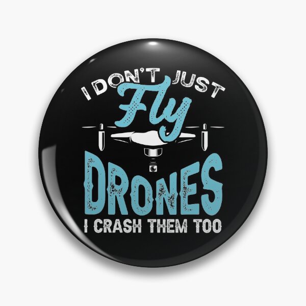 Item preview, I Don't Just Fly Drones I Crash Them To  designed and sold by Mrpotts73.