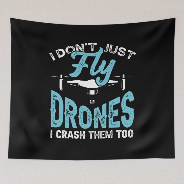 Item preview, I Don't Just Fly Drones I Crash Them To  designed and sold by Mrpotts73.