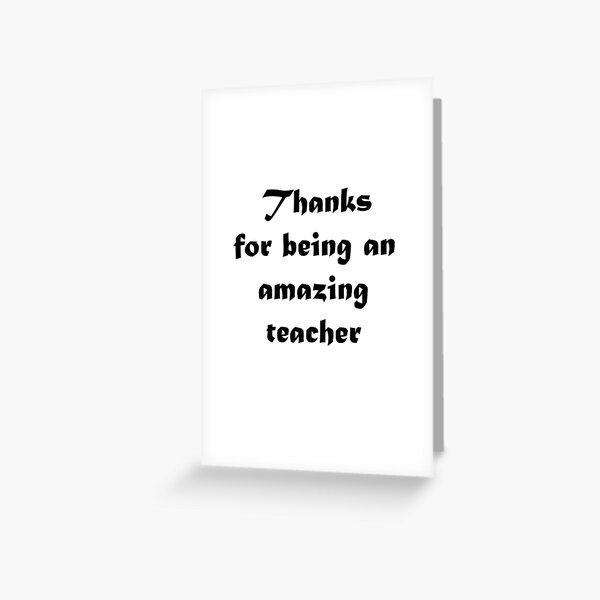 thanks-for-being-an-amazing-teacher-teacher-gift-greeting-card-for-sale-by-younesdes-redbubble