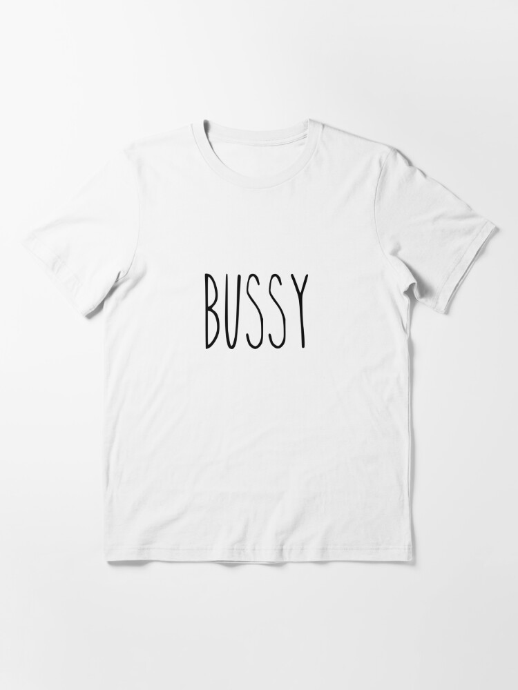 bussy rae dunn parody font | Essential T-Shirt