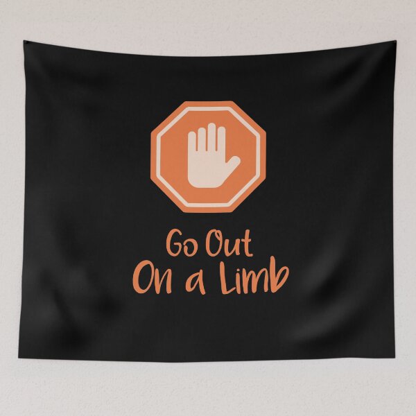 Item preview, Go Out On a Limb , cute Inspiration Quote, Gifts For family designed and sold by DANT-shirts.