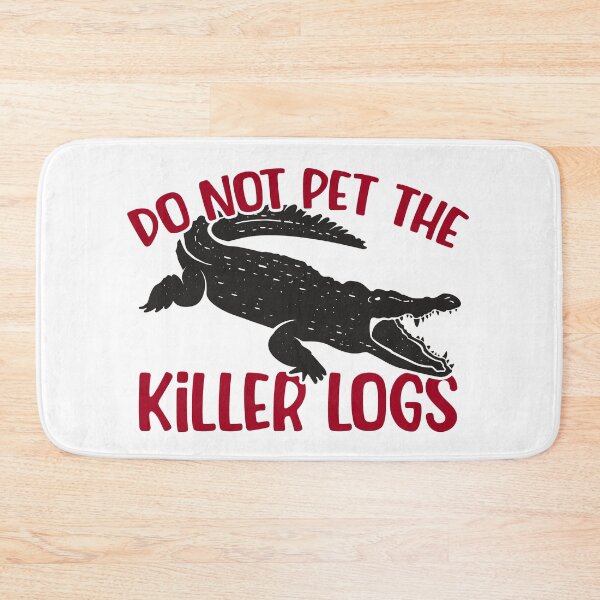 Item preview, Do Not Pet The Killer Logs, Funny Crocodile designed and sold by FuntasticDez.