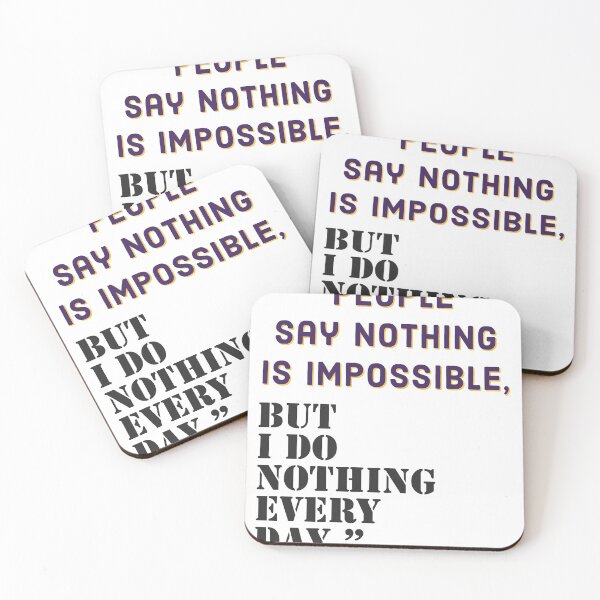 Item preview, People say nothing is impossible, but I do nothing every day designed and sold by Arulsha.