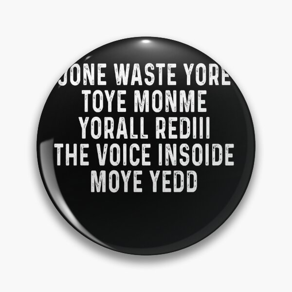 Item preview, Jone waste yore toye monme yorall rediii the voice insoide moye yedd designed and sold by ElsieUnderwood.