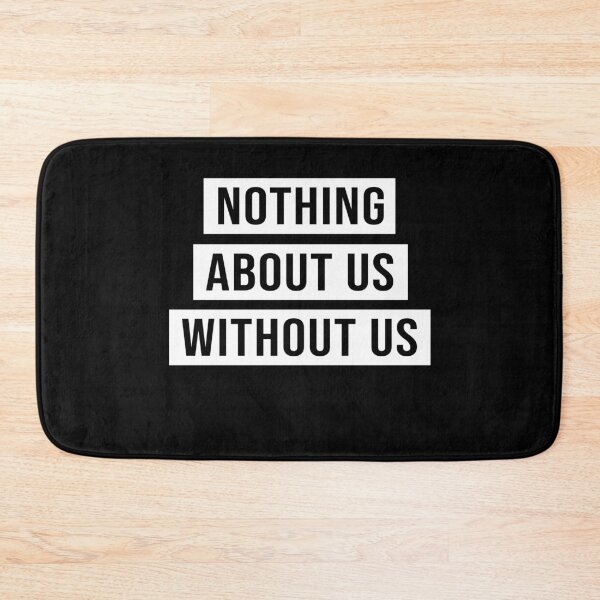 Item preview, Nothing About Us Without Us designed and sold by ElsieUnderwood.