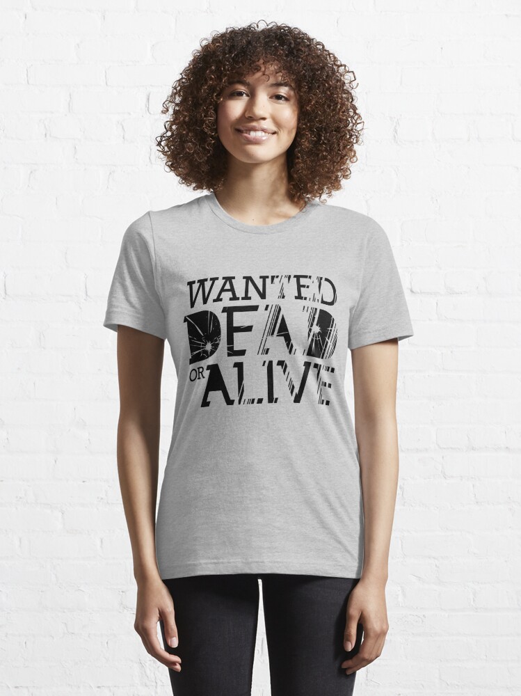 wanted dead or alive shirt