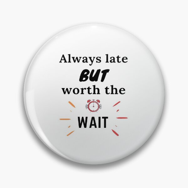 Item preview, Always late but worth wait designed and sold by chetan786.