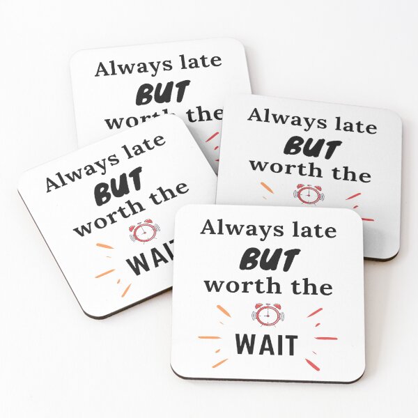 Item preview, Always late but worth wait designed and sold by chetan786.
