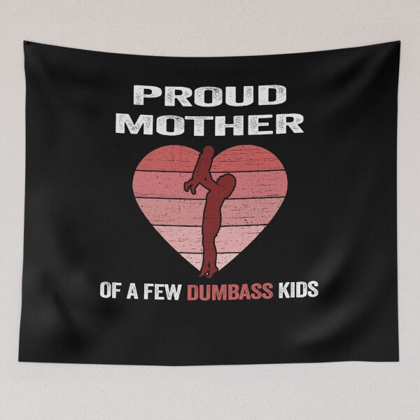 Item preview, Proud Mother of a Few Dumbass Kids Costume - Cute designed and sold by PinkyTree.