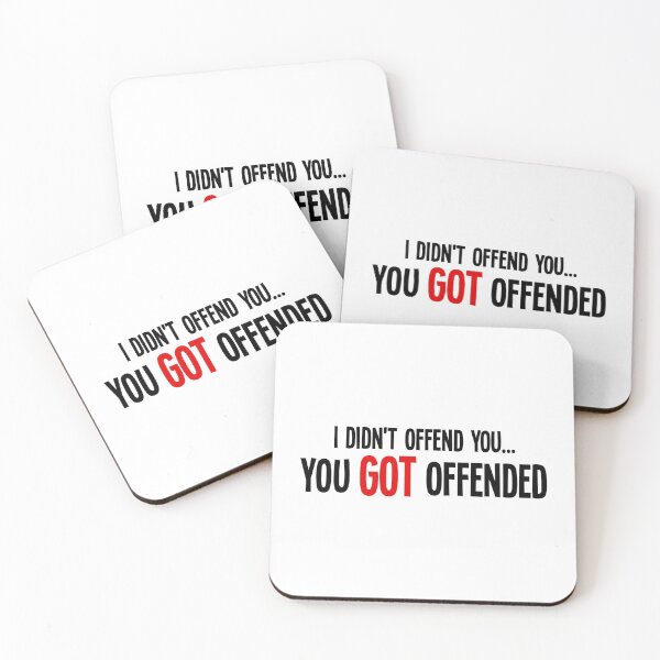 Item preview, i didn't offend you... you got offended designed and sold by MK3DESIGN.