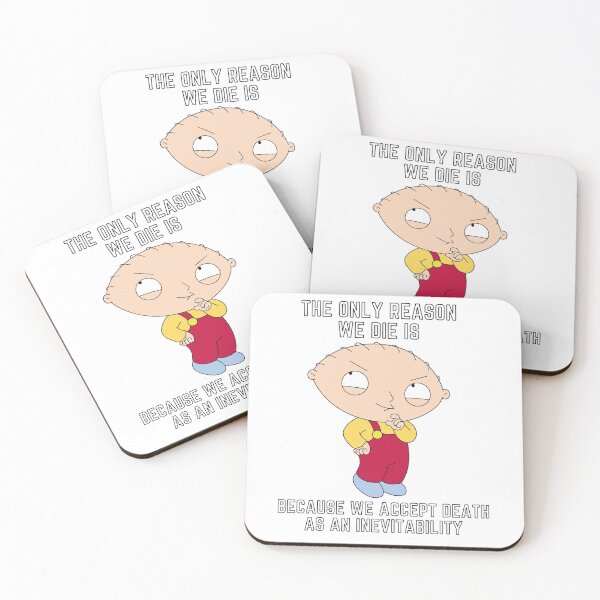 Item preview, Stewie quote - The only reason we die is, because we accept death as an inevitability. designed and sold by avocadissimo.