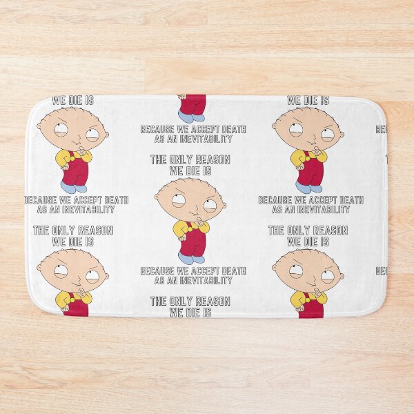 Item preview, Stewie quote - The only reason we die is, because we accept death as an inevitability. designed and sold by avocadissimo.