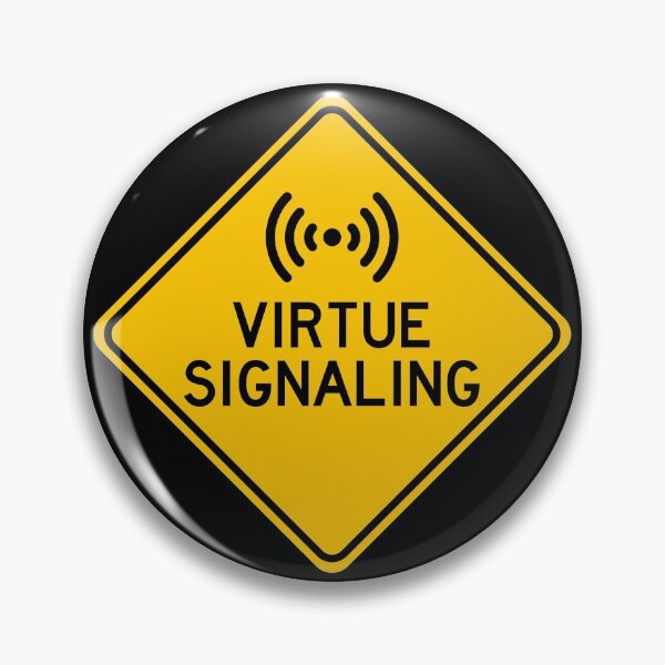 Item preview, Virtue Signaling - Sign designed and sold by LongTunnel.