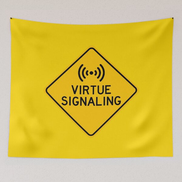 Item preview, Virtue Signaling - Sign designed and sold by LongTunnel.