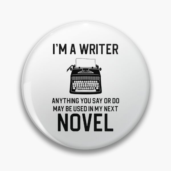 Item preview, Funny Writer Gift I'm A Writer Anything You Say May Be Used In My Next Novel designed and sold by kmcollectible.