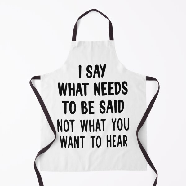 Item preview, I say what needs to be said, not what you want to hear designed and sold by Amna-and-co.