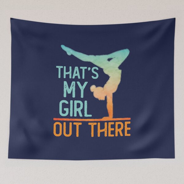 Item preview, Gymnastics Mom Dad That's My Girl Out There designed and sold by jaygo.