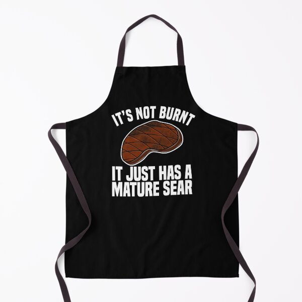 Item preview, It's Not Burnt It Just Has a Mature Sear designed and sold by Dan66.