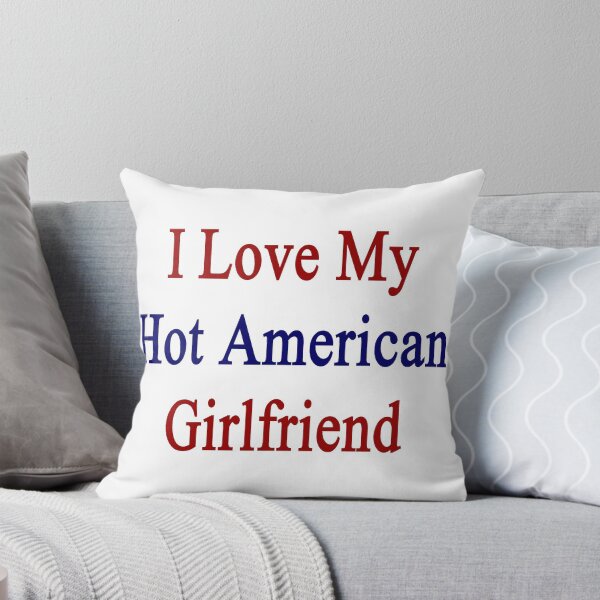 Item preview, I Love My Hot American Girlfriend  designed and sold by supernova23.