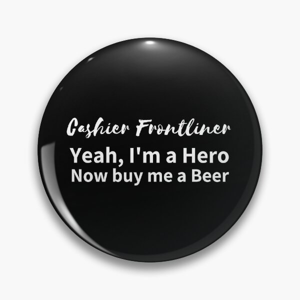 Item preview, Cashier Frontline Hero, Buy me a Beer designed and sold by Marcela872020.