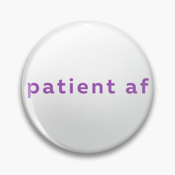 Item preview, patient af designed and sold by ZenNerd.
