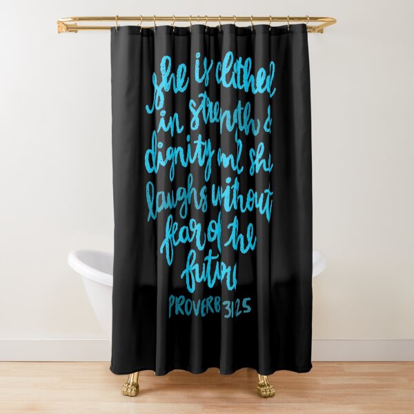She is clothed in strength and dignity Shower Curtain
