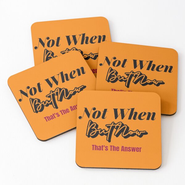 Item preview, Not When But Now That's The Answer designed and sold by DTEH.