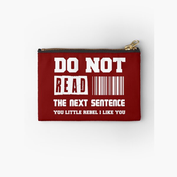 Item preview, Do Not Read The Next Sentence You little rebel i like you scool gift  man woman funny quotes ideas  designed and sold by Amirebdesign.