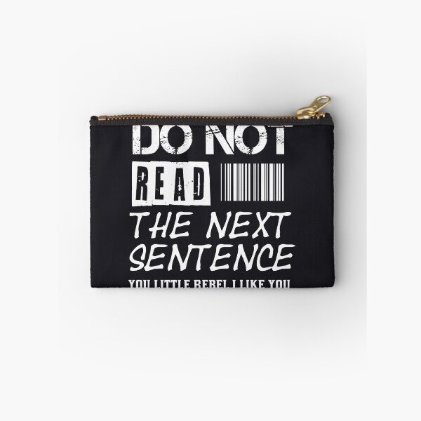 Item preview, Do Not Read The Next Sentence You little rebel i like you scool gift  man woman funny quotes ideas  designed and sold by Amirebdesign.