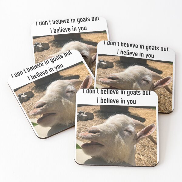 Item preview, I don't believe in goats but I believe in you designed and sold by ArcherAshleyArt.