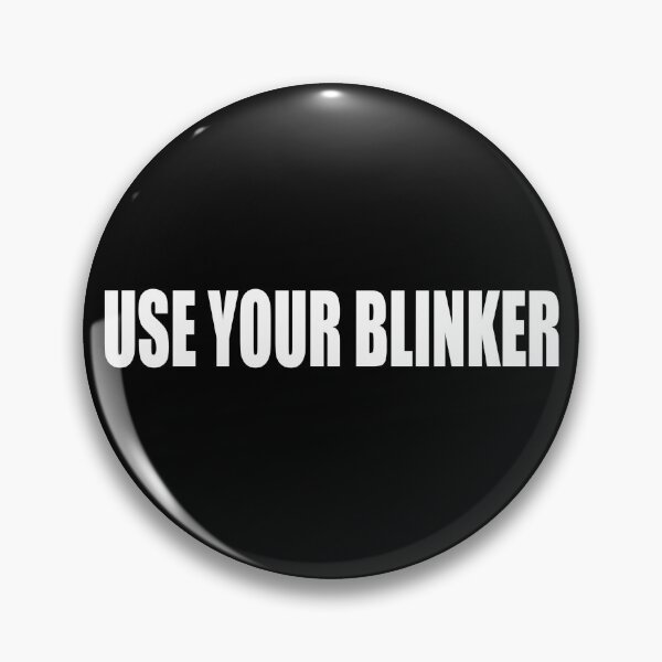 Item preview, Use Your Blinker Design designed and sold by Who8MyChapstick.