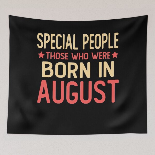 Item preview, born in august Birthday saying gifts Special people those who were born in august designed and sold by alaechamlal.