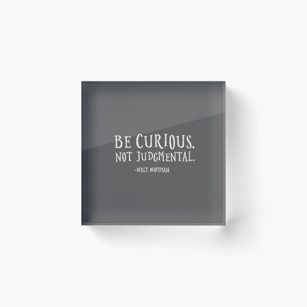 Item preview, Be Curious Not Judgmental designed and sold by corbrand.