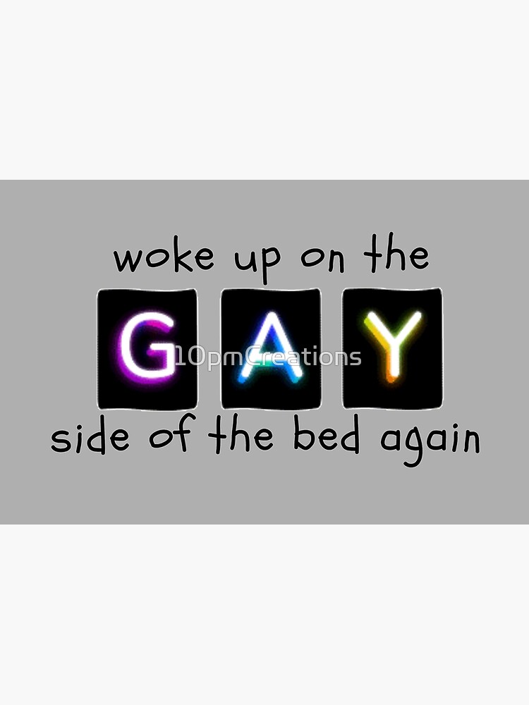 Discover Woke Up On The Gay Side Of The Bed Again Laptop Sleeve