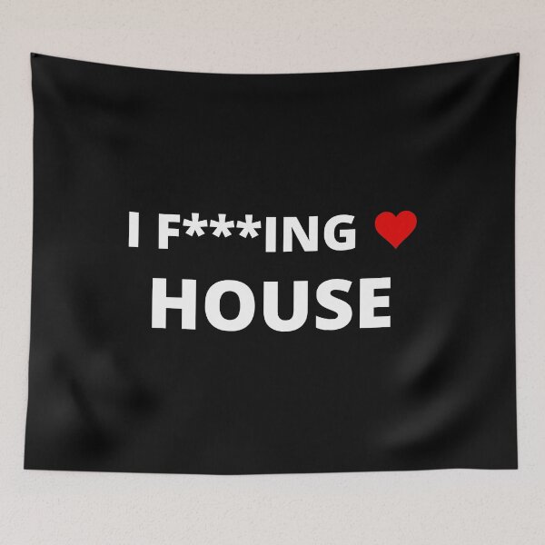 Item preview,  I F***ING LOVE HOUSE designed and sold by uniqueitems.