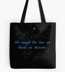 We Accept the Love We Think We Deserve Tote Bag