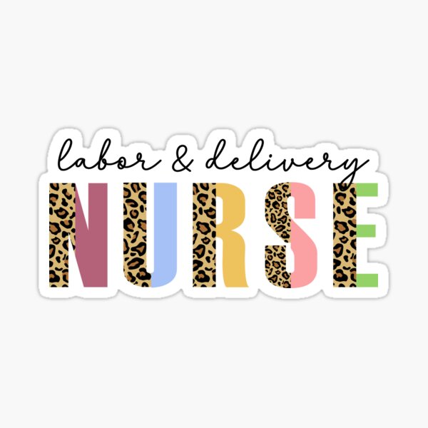 Labor And Delivery Nurse Sticker