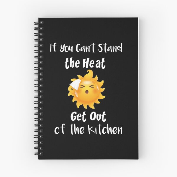 Item preview, If You Can't Stand the Heat Get Out of the Kitchen. funny Quote, Gifts For friends  designed and sold by DANT-shirts.