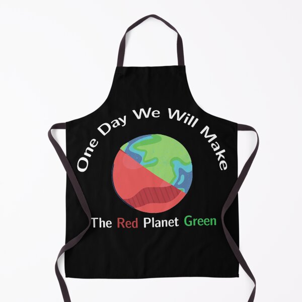 Item preview, One Day We Will Make the Red Planet Green designed and sold by ContTraders.