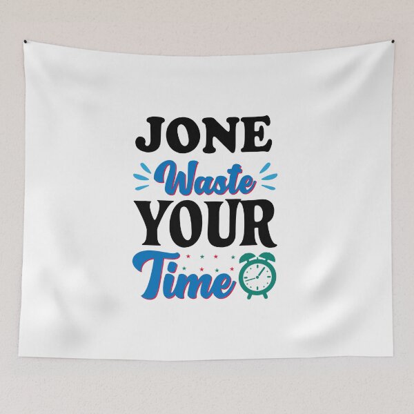 Item preview, Jone waste your time designed and sold by shaakir.