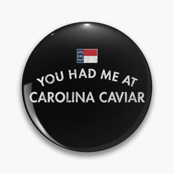 Item preview, You Had Me At Carolina Caviar designed and sold by twHistory.